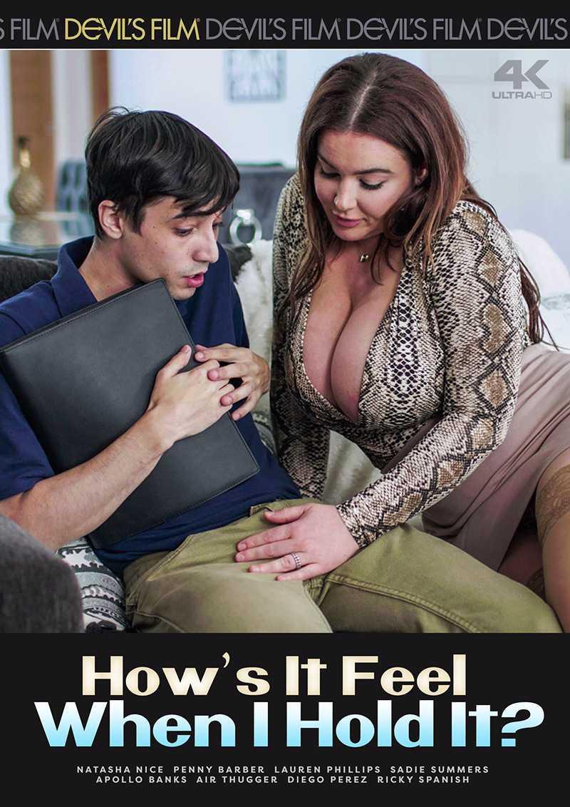 How's It Feel When I Hold It?